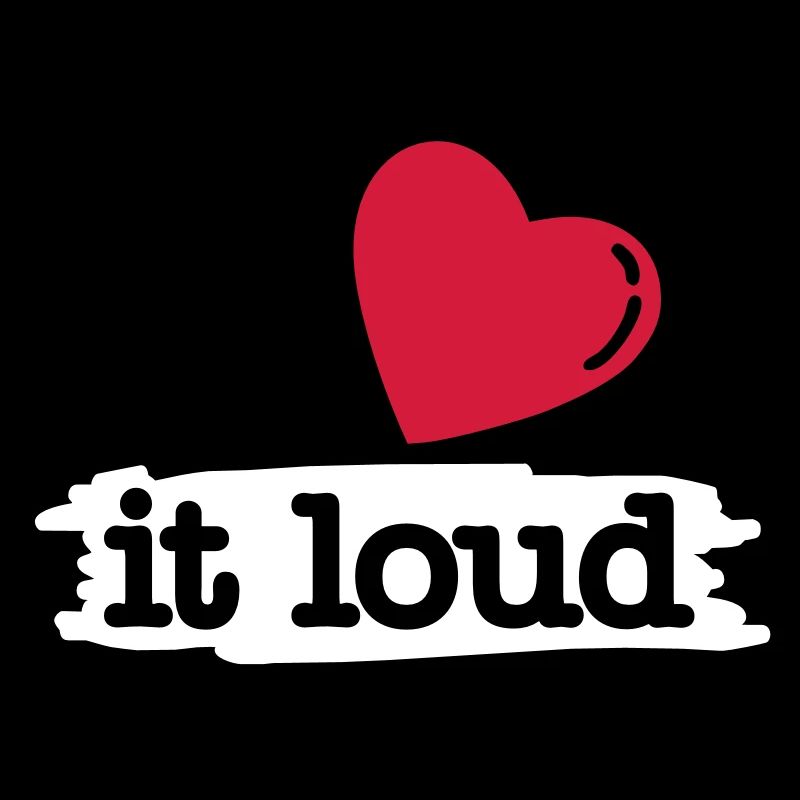 i love it loud