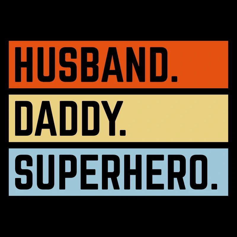 Husband Daddy Superhero (Super Dad Superdaddy 3C)