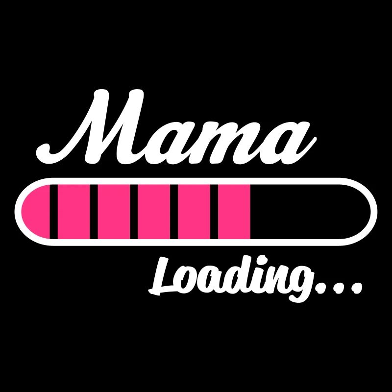 Mama Loading...