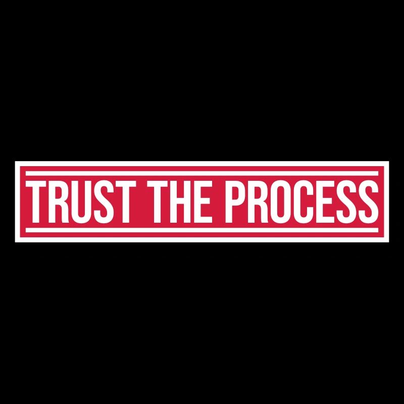 trust the process Zitat
