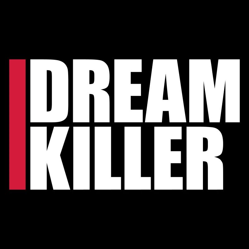 dream killer Pessimisten Zitat