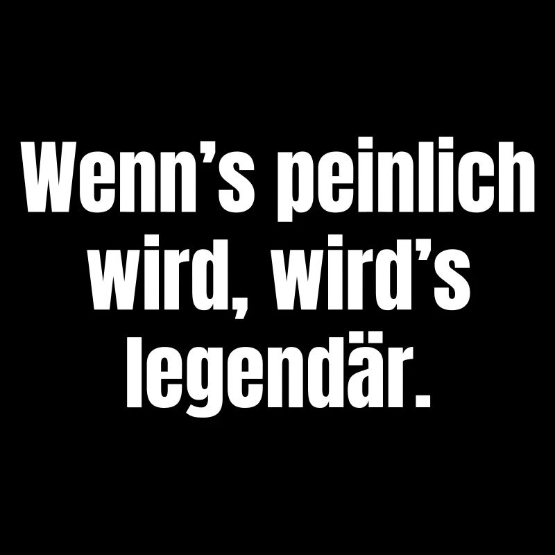 When it gets embarrassing, it becomes legendary.