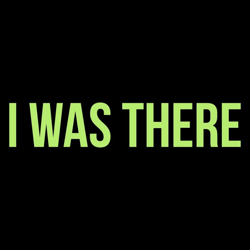 i was there