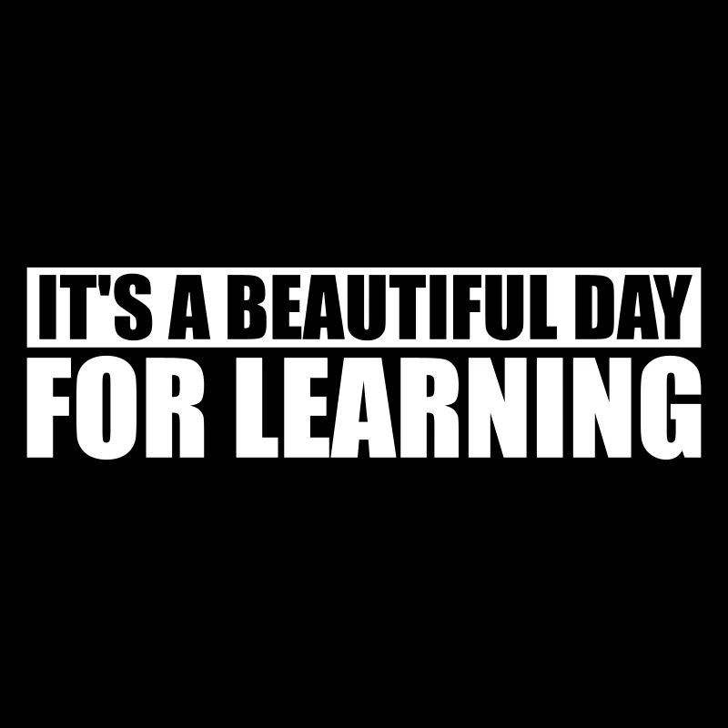 beautiful day for learning