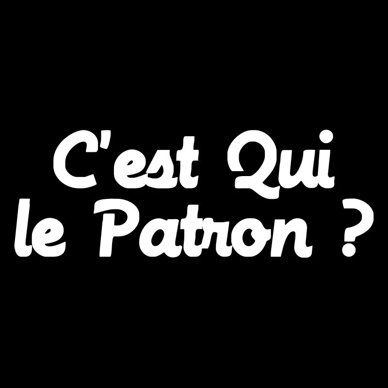 c'est QUI le Patron ?