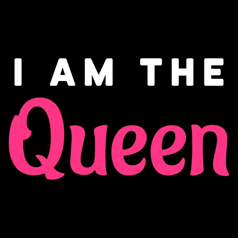 I am the Queen