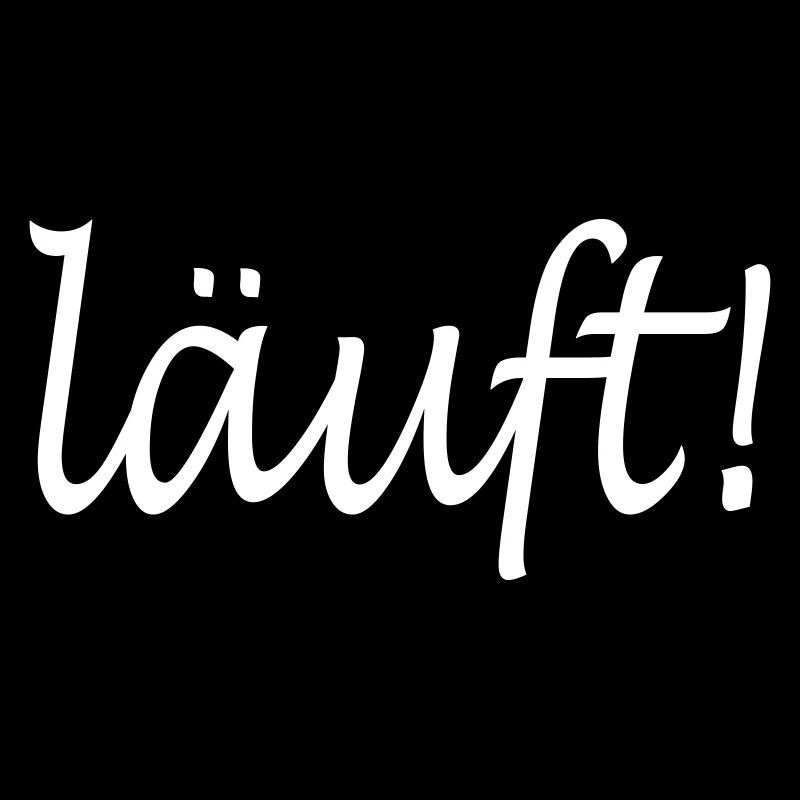 läuft!