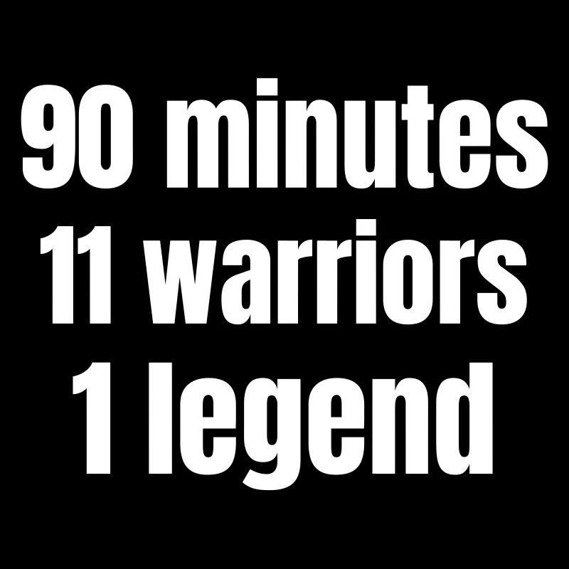 90 minutes, 11warriors, 1 legend