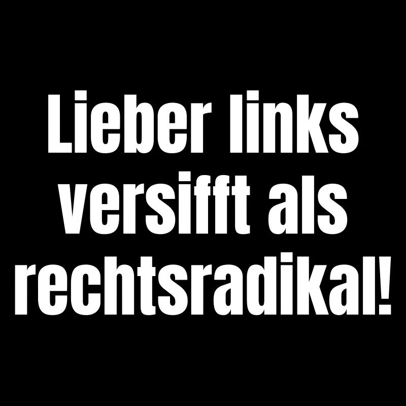 Better left-wing filthy than right-wing radical!