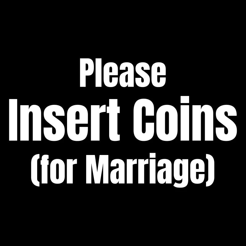 Please insert coins for marriage