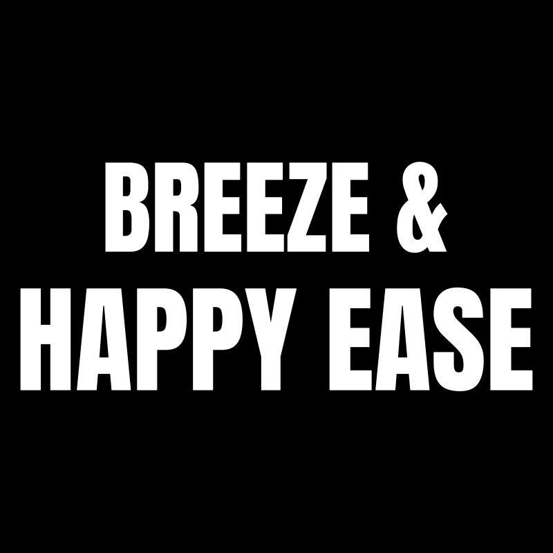 Breeze and happy ease