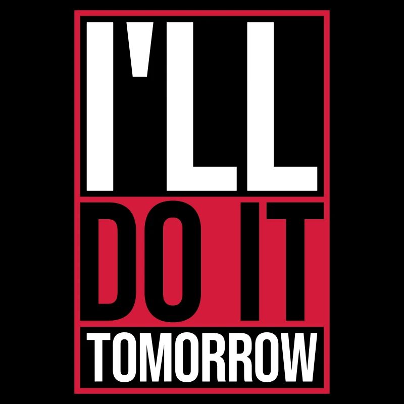 do it tomorrow Zitat