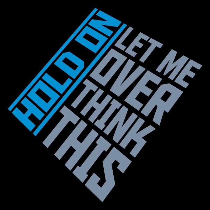 Let me overthink this