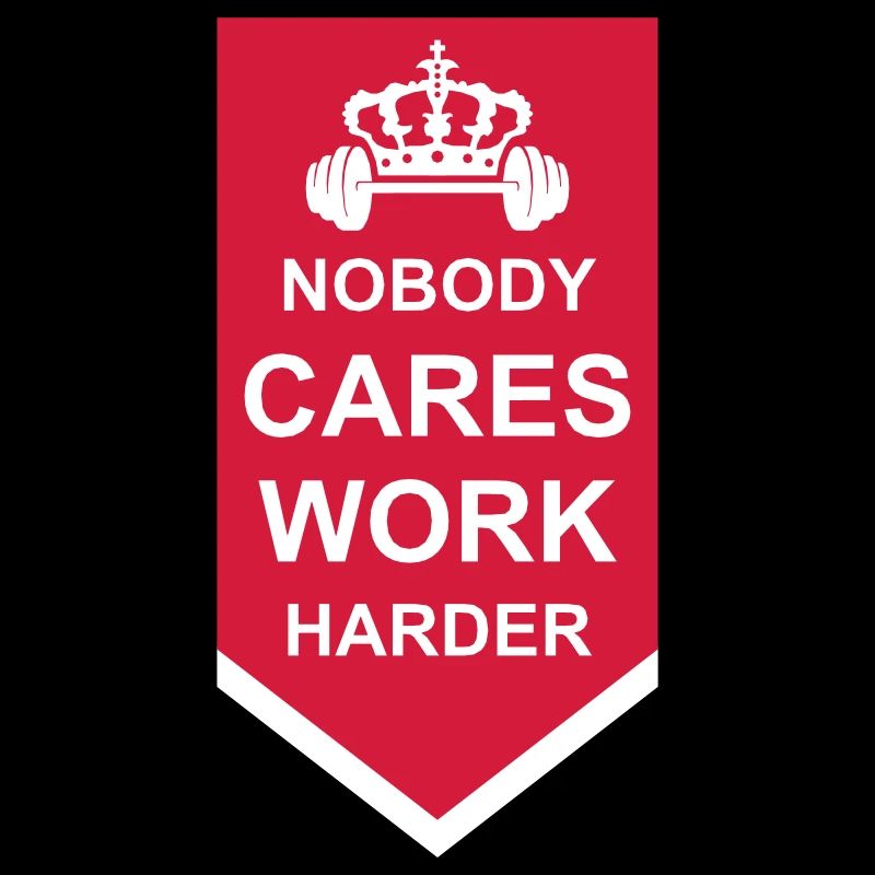nobody cares work harder