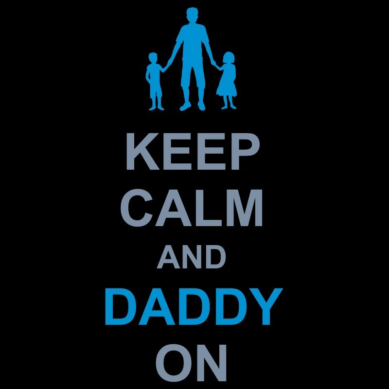 Keep Calm and Daddy