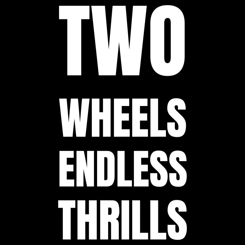 Two wheels endless thrills