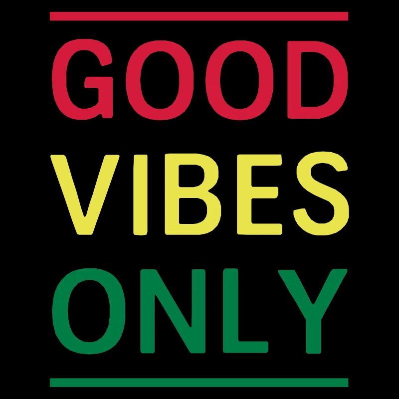 Good Vibes Only