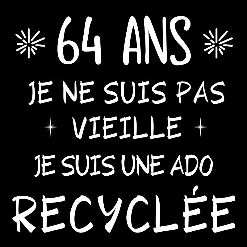 ado recyclée, anniversaire 64 ans, 64 ans