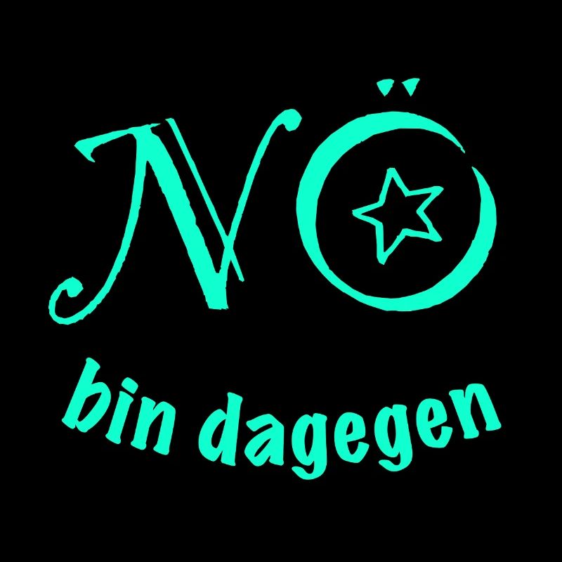 NÖ BIN DAGEGEN - nein nope anti kein bock