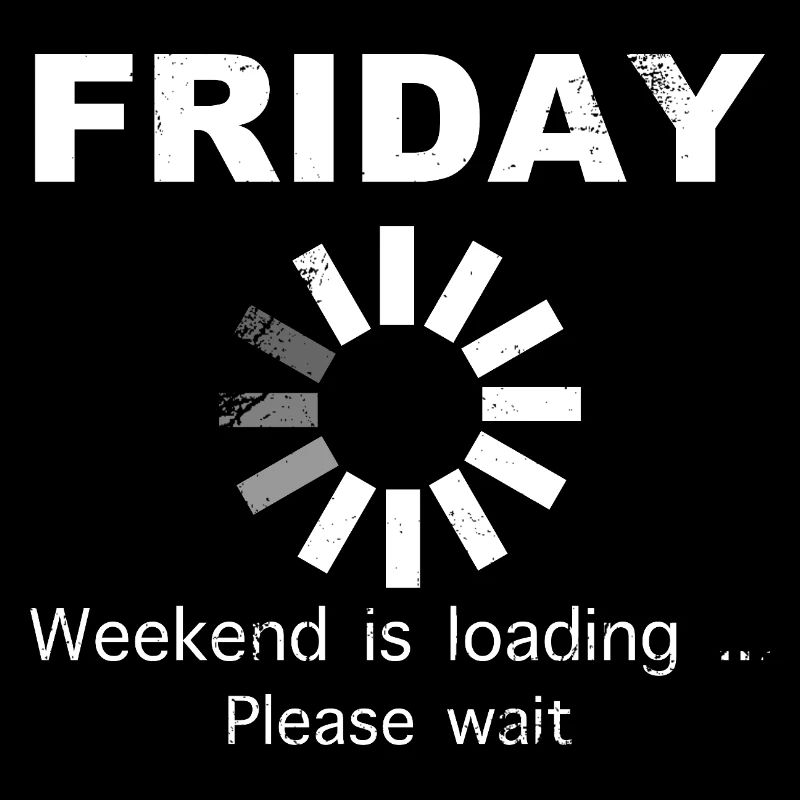 Friday Weekend Loading Spruch