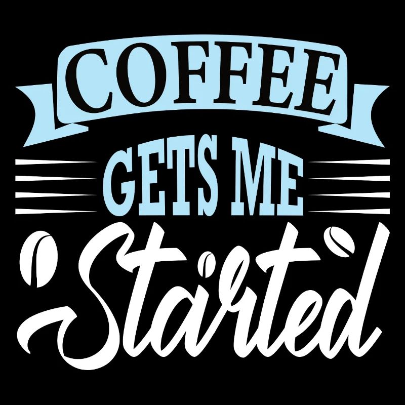 coffee gets me started