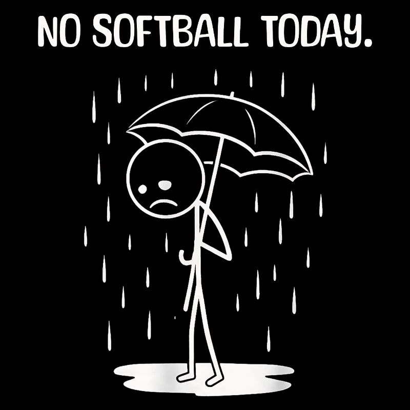 Funny today unfortunately no SOftball