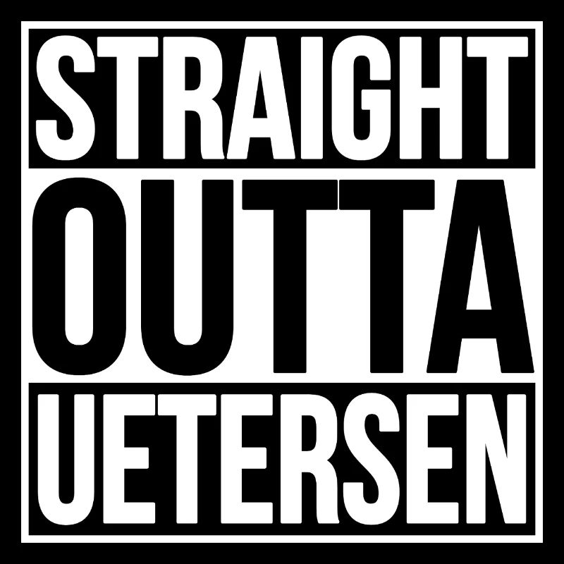 STRAIGHT OUTTA UETERSEN