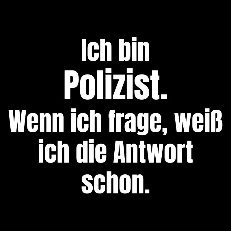 Ich bin Polizist Spruch