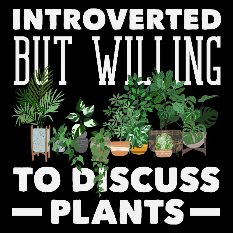 Introvert Discuss Plants Funny