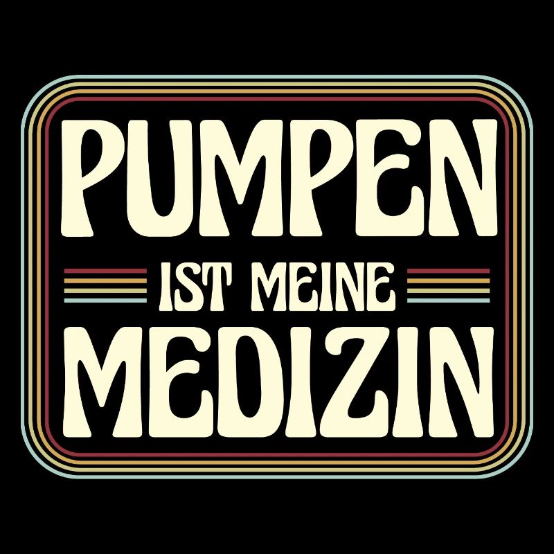 Pumpen is meine Medizin