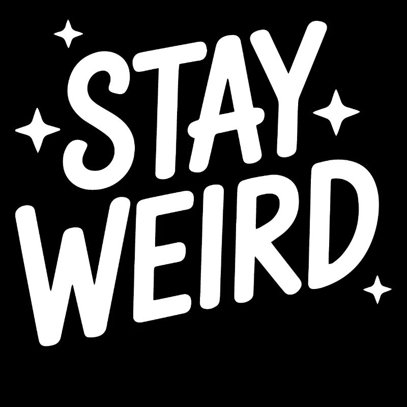 Stay Weird Funny Saying Introvert