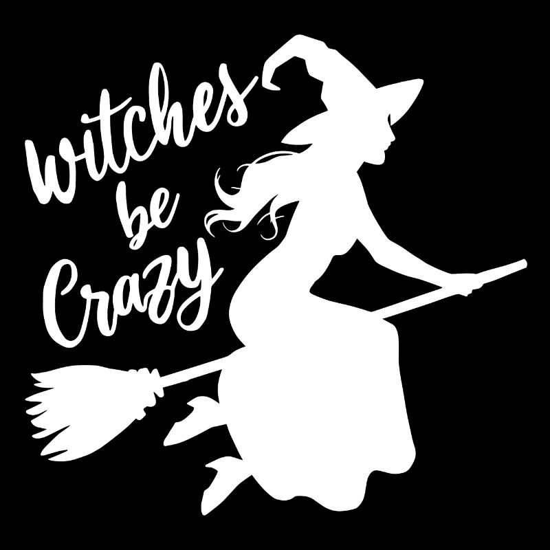 Hexe Hexenbroomen Spruch Witches Be Crazy