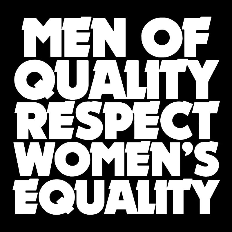 Men Of Quality Respect Women's Equality