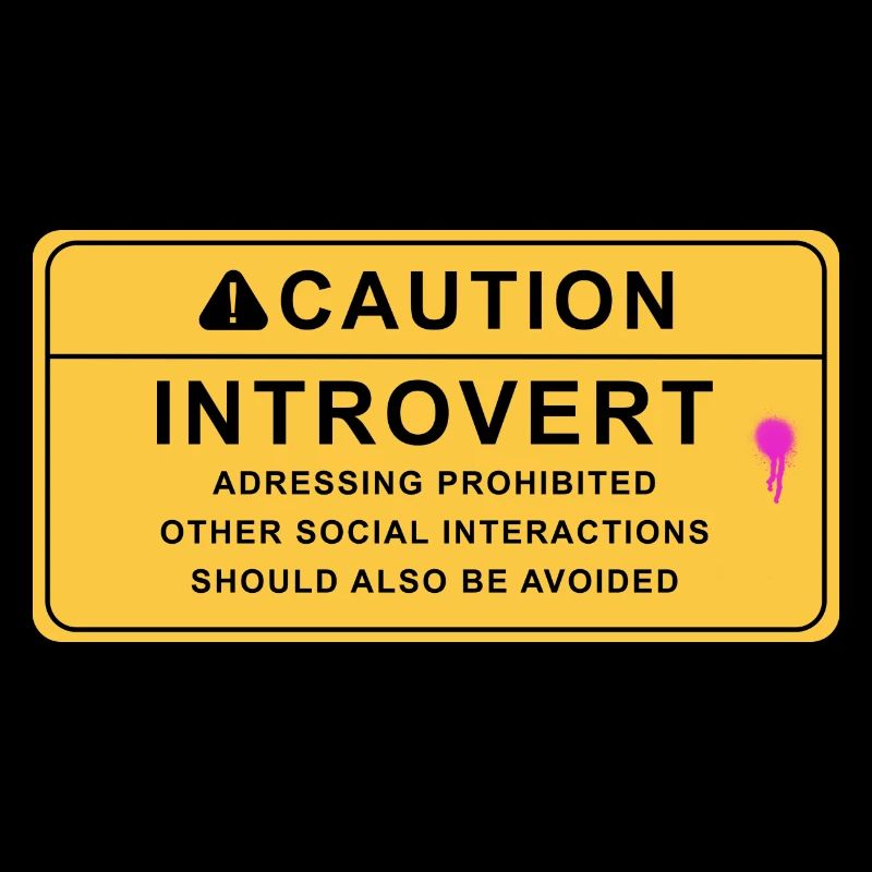 Caution Introvert