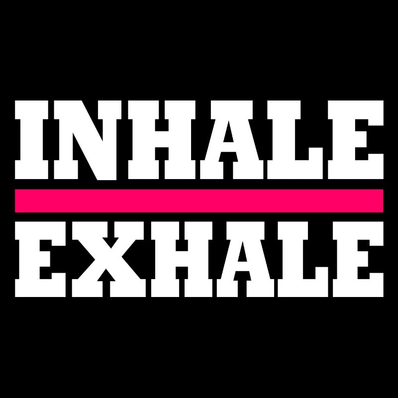 Inhale exhale
