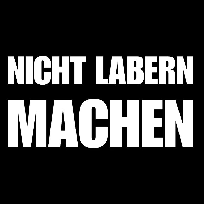 Nicht labern – einfach machen Statement