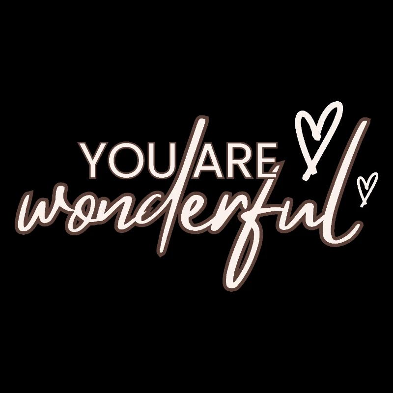 You are wonderful