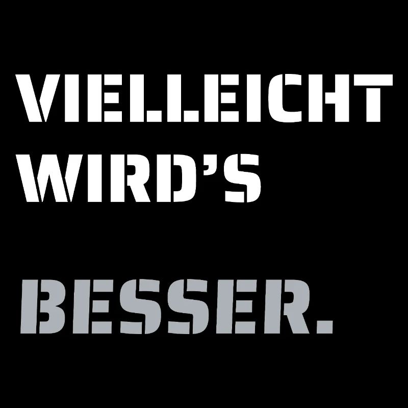 Maybe it will get better. (dark)