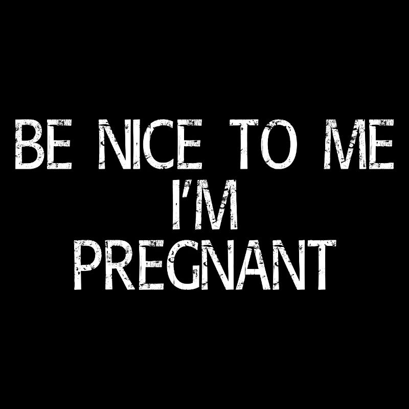 Sois gentil avec moi, je suis enceinte, chemise drôle