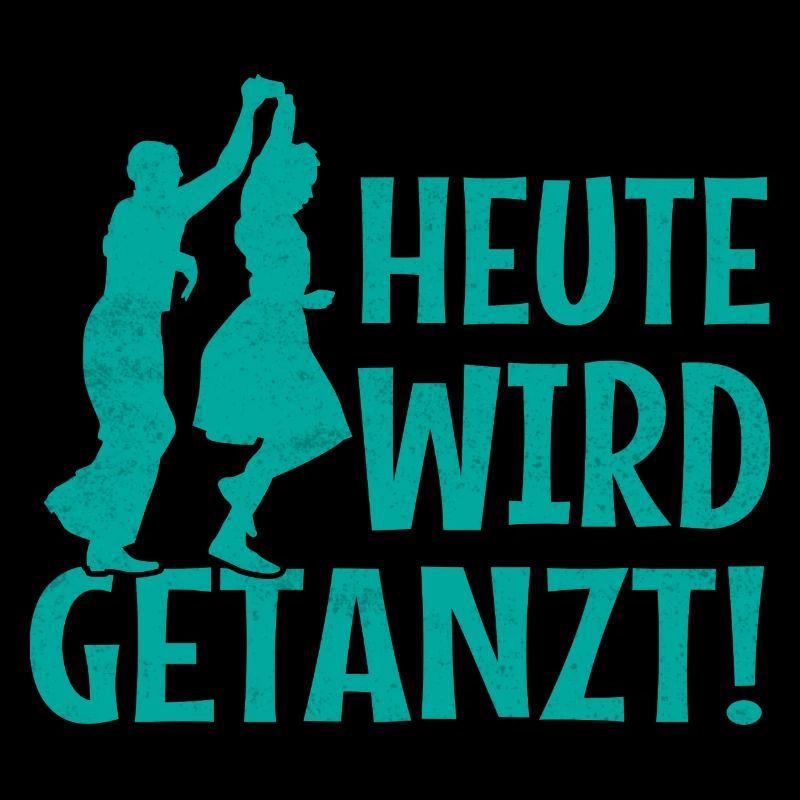 Heute wird getanzt! - Tänzerin Tänzer Tanzen