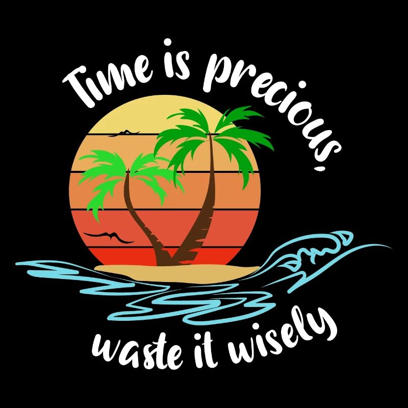 time is precious waste it wisely