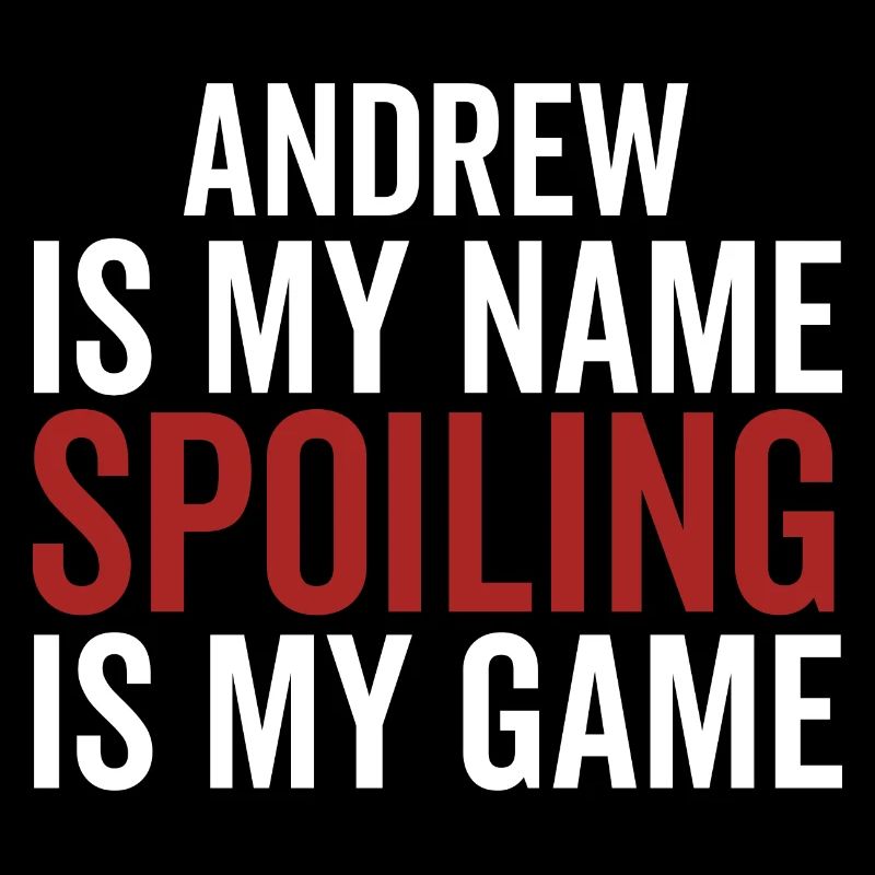 Andrew est mon nom Spoiling est mon jeu