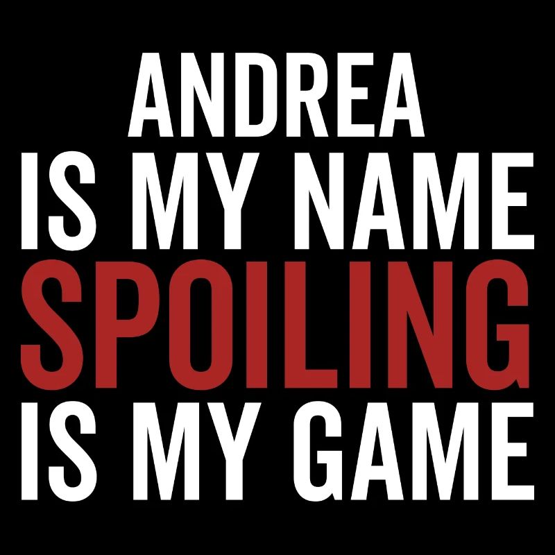 Andrea est mon nom Spoiling est mon jeu