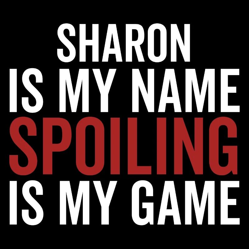 Sharon est mon nom Spoiling est mon jeu