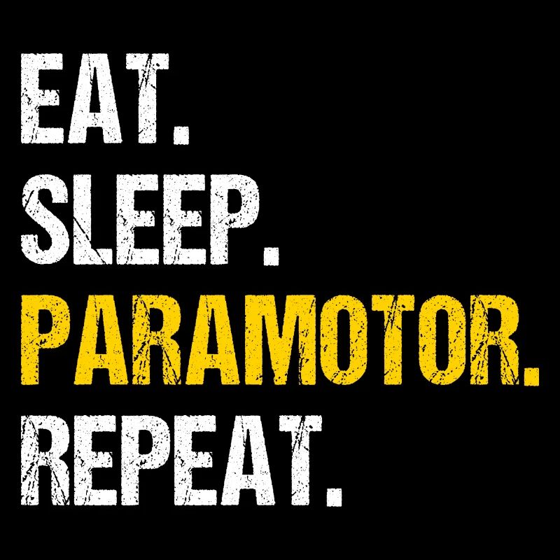 Eat Sleep Paramotor Repeat Paragliding Parachute P