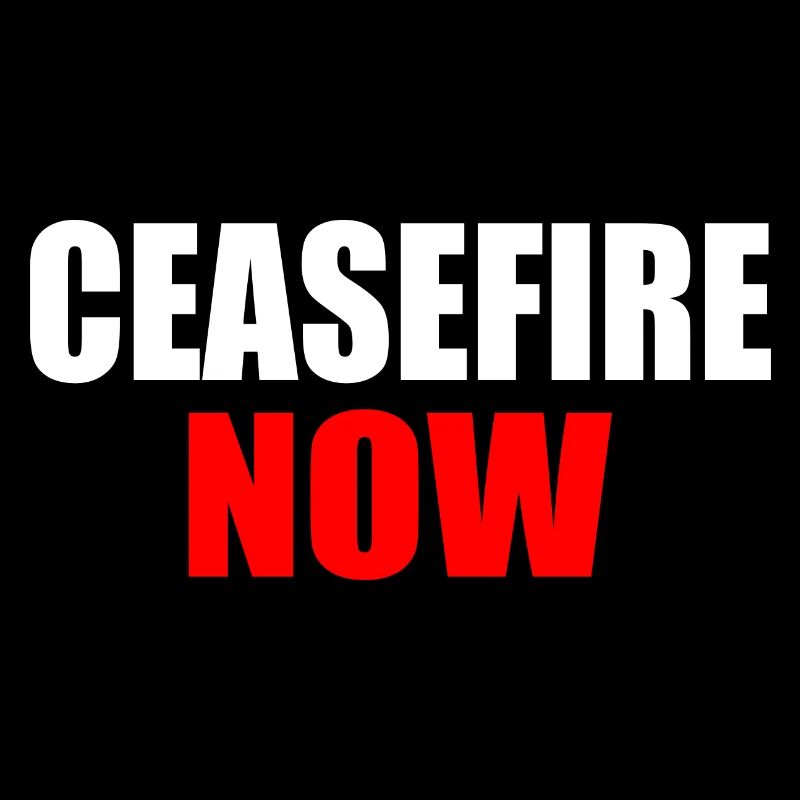 Ceasefire now