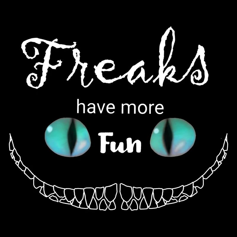 Les Freaks blancs ont plus de Fun Cheshire Cat