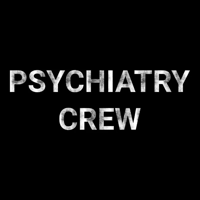 Psychiatry Crew
