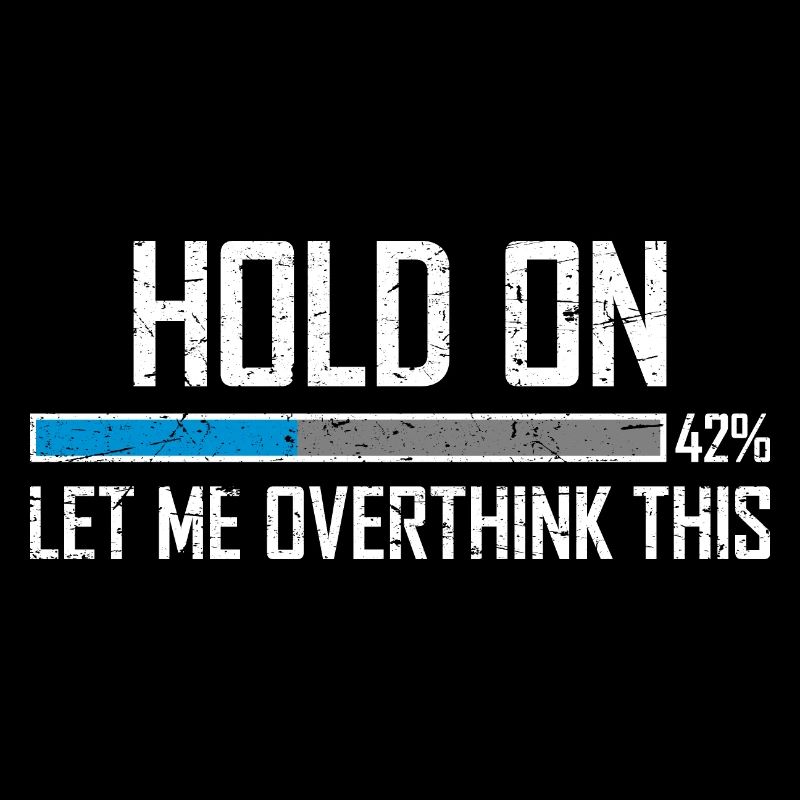 Hold On Let Me Overthink This Loading Bar Loading