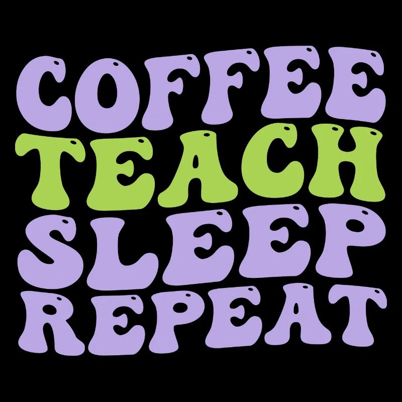 coffee teach sleep repeat nice and cute idea gift